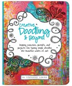 Creative Doodling & Beyond: Inspiring exercises, prompts, and projects for turning simple doodles…