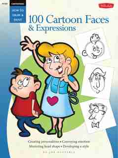Cartooning: 100 Cartoon Faces & Expressions by Joe Oesterle