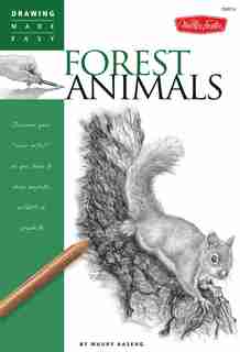 Forest Animals: Discover Your Inner Artist As You Learn To Draw Majestic Wildlife In Graphite by Maury Aaseng