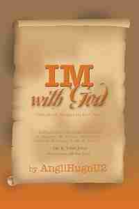 IM With God: A Journey to the Center of The One in You by AngllHugnU2
