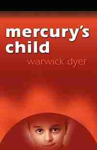 Mercury's Child by Warwick Dyer