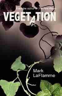 Vegetation by Mark Laflamme