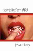 Some Like 'em Thick by Jessica Terry
