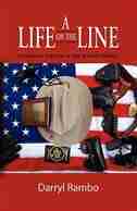 A LIFE ON THE LINE: Stories of Service in the Border Patrol by Darryl Rambo