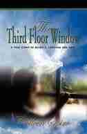 THE THIRD FLOOR WINDOW: A True Story of Secrets, Survival and Hope by Colleen Spiro