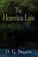 The Hermit's Lair by D. G. Bryant