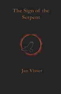 The Sign of the Serpent by Jan Visser