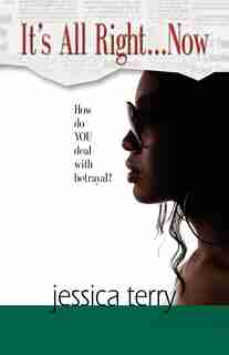 It's All Right...Now by Jessica L. Terry