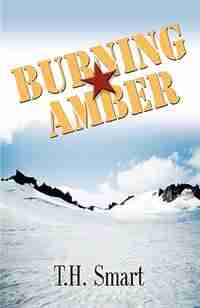 BURNING AMBER by Tommy H. Smart