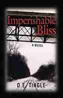 IMPERISHABLE BLISS by D. E. Tingle