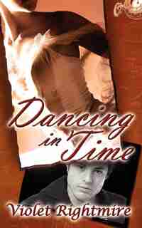 Dancing In Time by Violet Rightmire