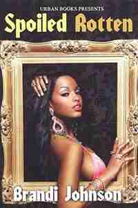 Spoiled Rotten by Brandi Johnson