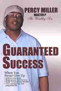 Guaranteed Success by Percy Master P Miller