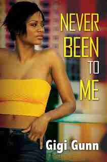 Never Been To Me by Gigi Gunn