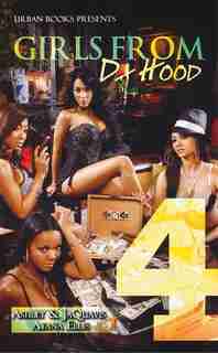 Girls From Da Hood 4 by Ayana Ashley & Jaquavis