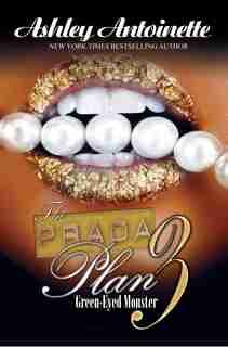 The Prada Plan 3:Green-eyed Monster by Ashley Antoinette