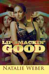 Lip Smackin' Good by Natalie Weber