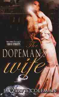 The Dopeman's Wife: Part 1 Of The Dopeman's Trilogy by Jaquavis Coleman