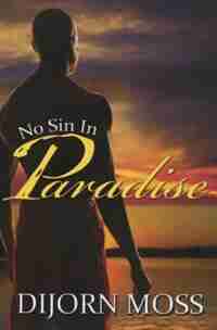 No Sin In Paradise by Dijorn Moss