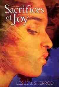 Sacrifices Of Joy: Book Three Of The Sienna St. James Series by Leslie J. Sherrod