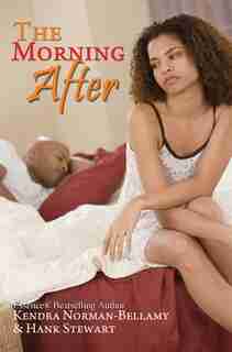 The Morning After by Kendra Norman-Bellamy