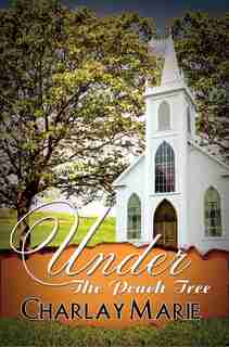 Under The Peach Tree by Charlay Marie