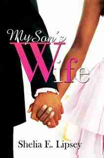 My Son's Wife by Shelia E. Lipsey