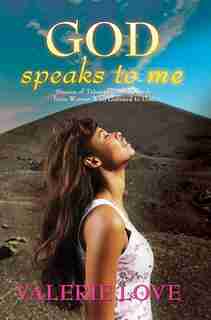God Speaks To Me by Valerie Love