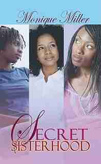 Secret Sisterhood by Monique Miller
