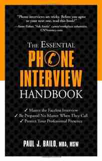 The Essential Phone Interview Handbook by Paul Bailo