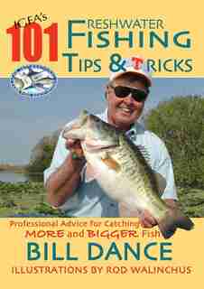 IGFA's 101 Freshwater Fishing Tips & Tricks by Bill Dance