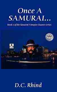 Once a Samurai by D C Rhind