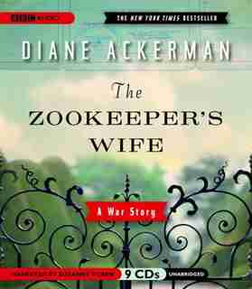 The Zookeeper's Wife: A War Story by Diane Ackerman
