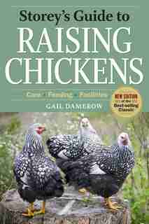 Storey's Guide To Raising Chickens, 3rd Edition: Care, Feeding, Facilities by Gail Damerow