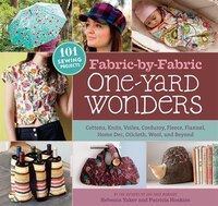 Fabric-by-Fabric One-Yard Wonders: 101 Sewing Projects Using Cottons, Knits, Voiles, Corduroy…