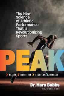 Peak: The New Science of Athletic Performance That is Revolutionizing Sports by Marc Bubbs