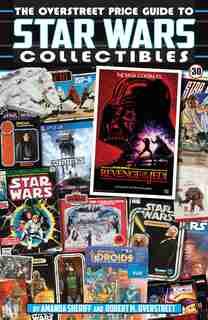 The Overstreet Price Guide To Star Wars Collectibles by Amanda Sheriff