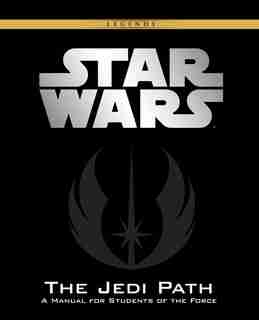The Jedi Path (Vault Edition): A Manual For Students Of The Force by Daniel Wallace