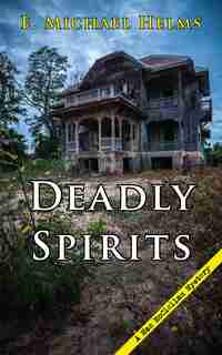 Deadly Spirits by E. Helms Michael