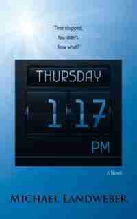 Thursday, 1: 17 p.m. by Michael Landweber
