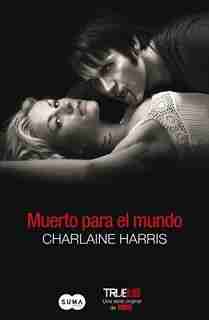 Muerto para el mundo by Charlaine Harris