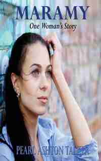 Maramy: One Woman's Story by Pearl Ashton Talker