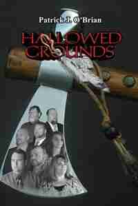 Hallowed Grounds by Patrick J. O'Brian