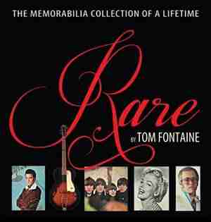 Rare: The Memorabilia Collection of a Lifetime by Tom Fontaine