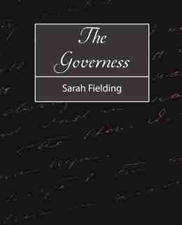 The Governess by Fielding Sarah Fielding