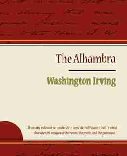The Alhambra - Washington Irving by Irving Washington