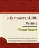 Bible Mystery and Bible Meaning - Thomas Troward by Thomas Troward