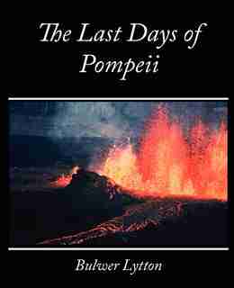 The Last Days of Pompeii - Bulwer Lytton by Lytton Bulwer Lytton