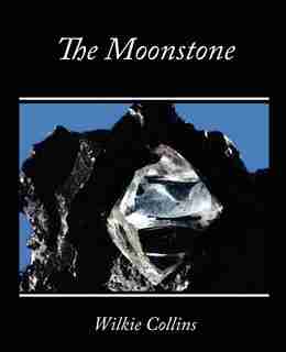 The Moonstone by Wilkie Collins