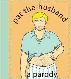Pat the Husband: A Parody by Kate Nelligan